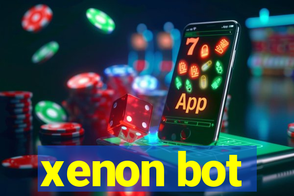 xenon bot